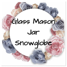 Load image into Gallery viewer, Glass mason jar Snowglobe
